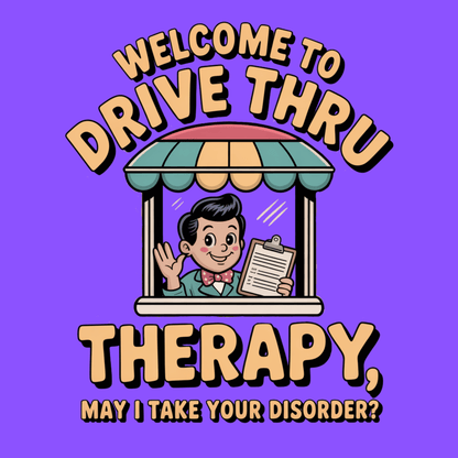 Drive Thru Therapy T Shirt