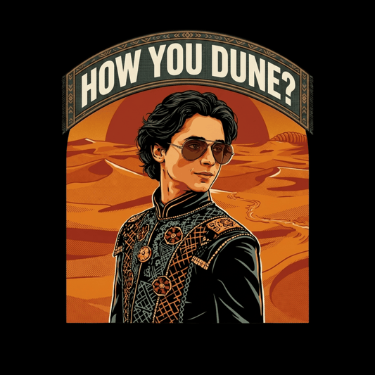 How You Dune T Shirt