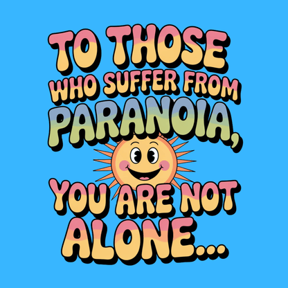 You Are Not Alone T Shirt