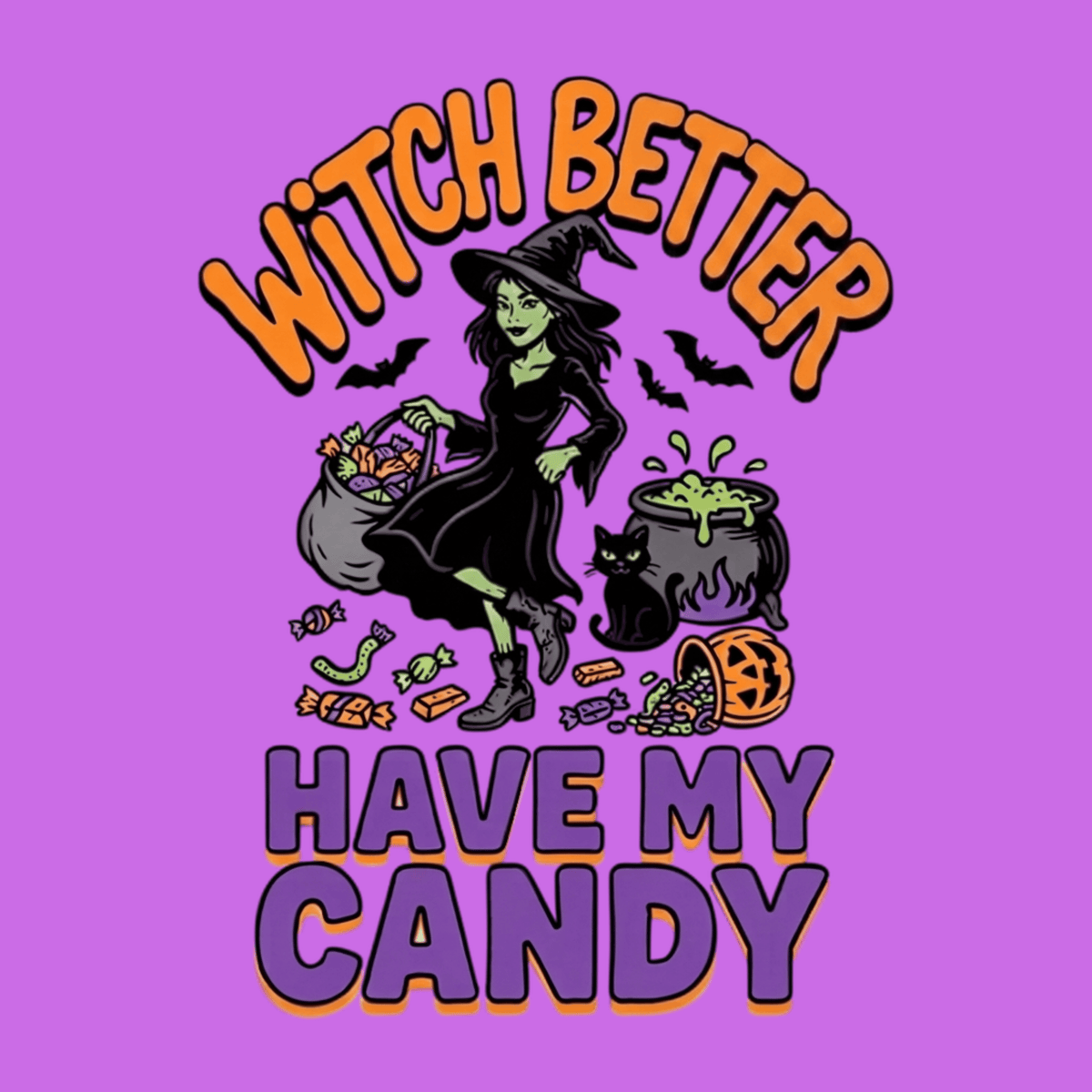 Witch Better Have My Candy T Shirt