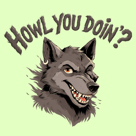Howl You Doin' T Shirt