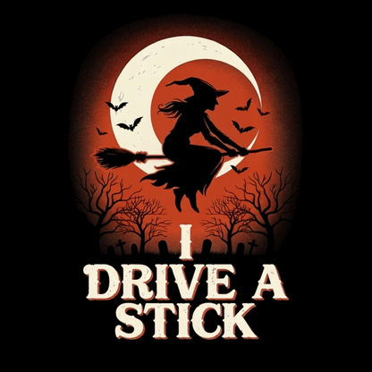 I Drive a Stick T Shirt