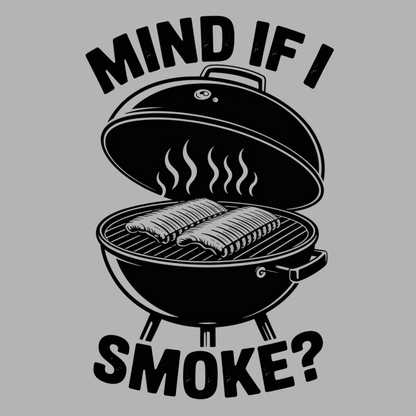 Mind If I Smoke T Shirt